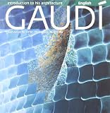 Gaudi: Introduction to His Architecture