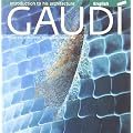 Gaudi: Introduction to His Architecture