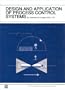 Design and Application of Process Control Systems (Independent Learning Module from the Instrument Society of America.)