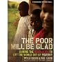 The Poor Will Be Glad: Joining the Revolution to Lift the World Out of Poverty