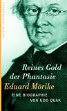 Produkt-Bild: Eduard M&ouml;rike. Reines Gold der Phantasie: Eine Biographie