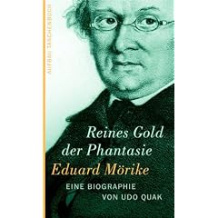 Eduard M�rike. Reines Gold der Phantasie: Eine Biographie