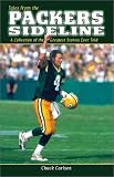 Tales from the Packers Sidelines: A Collection of the Greatest Stories Ever Told