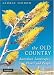 The Old Country: Australian Landscapes, Plants and People by George Seddon