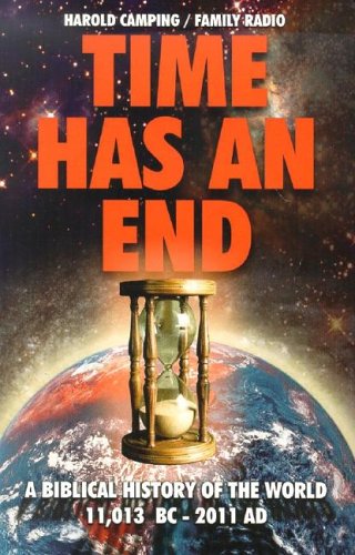 Time Has an End: A Biblical History of the World 11,013 B.C. - 2011 A.D. under Prophecy in The Books Store
