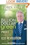 Billion Dollar Green: Profit from the Eco Revolution