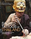 Sacred tattoos of Thailand : exploring the magic, masters and mystery of Sak Yan