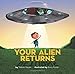 Your Alien Returns