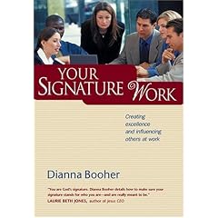 Your Signature Work: Creating Excellence and Influencing Others at Work