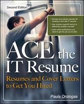 ACE the IT Resume: Resumes and Cover Letters to Get You Hired