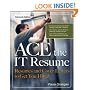 ACE the IT Resume: Resumes and Cover Letters to Get You Hired