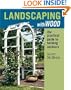 Landscaping with Wood: The Practical Guide to Building Outdoors