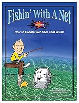 Fishin' with a Net: How to Create Web Sites That Work Fishin' with a Net: How to Create Web Sites That Work
