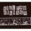 Kill the Kilians