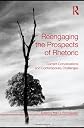 Reengaging the Prospect(s) of Rhetoric