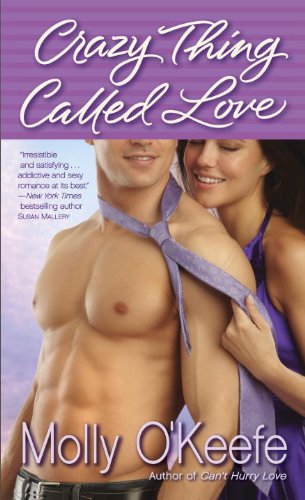 Crazy Thing Called Love by Molly O'Keefe