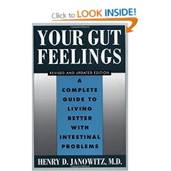 Your Gut Feelings: A Complete Guide to Living Better with Intestinal Problems