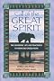 Call of the Great Spirit: The Shamanic Life and Teachings of Medicine Grizzly Bear