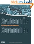 Graben f�r Germanien: Arch�ologie unt...