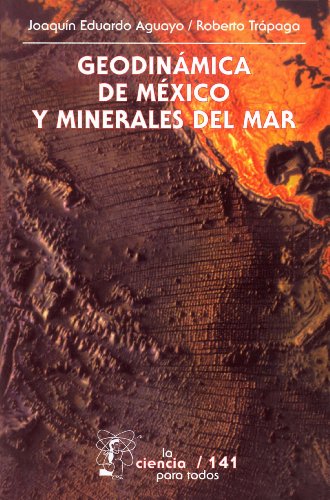 Geodinámica de México y minerales del mar: 0 (Seccion de Obras de Ciencia y Tecnologia) (Spanish Edition)
