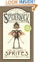 Arthur Spiderwick's Care and Feeding of Sprites (Spiderwick Chronicles)