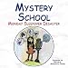 Mystery School: Monday Sleepover Disaster