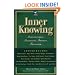 Inner Knowing: Consciousness, Creativity, Insight, and Intuition (New Consciousness Reader)