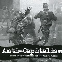 Anti-Capitalism: Anarcho Punk Vol.4