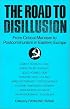 The Road to Disillusion: From Critical Marxism to Post-Communism in Eastern Europe