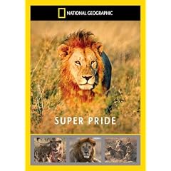 National Geographic: Super Pride - Africa's Largest Lion Pride [DVD]
