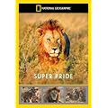 National Geographic: Super Pride - Africa's Largest Lion Pride [DVD]