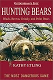 Hunting Bears (Outdoorsmans Edge (Woods N Water Press))