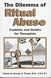 The Dilemma of Ritual Abuse: Cautions and Guides for Therapists (Clinical Practice, No. 41)