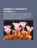 Niemieccy kierowcy Formuy 1: Heinz-Harald Frentzen, Michael Schumacher, Nick Heidfeld, Sebastian Vettel, Rolf Stommelen, Timo Glock (Polish Edition)