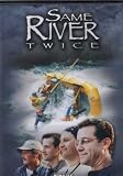 Same River Twice