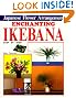 Enchanting Ikebana: Step-by-step...