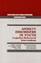 Anxiety Disorders in Youth: Cognitive-Behavioral Interventions (Psychology Practitioner Guidebooks Series)