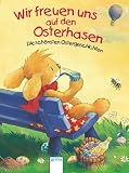 Produkt-Bild: Wir freuen uns auf den Osterhasen: Die sch&ouml;nsten Ostergeschichten