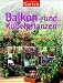  : Der gro&szlig;e Ratgeber Garten. Balkon- und K&uuml;belpflanzen