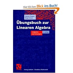 �bungsbuch zur Linearen Algebra: Aufgaben und L�sungen (vieweg studium; Grundkurs Mathematik)