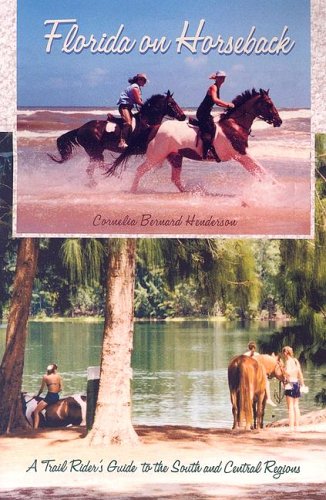 Florida on Horseback: A Trail Rider's Guide to the South and Central Regions