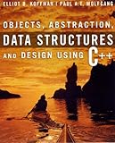Objects, abstraction, data structures and design using C++