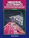 Industrial Electronics: Applications for Programmable Controllers, Instrumentation & Process Control, and Electrical Machines & Motor Controls (2nd Edition)