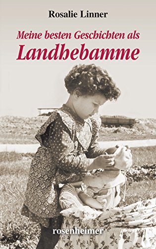 Meine besten Geschichten als Landhebamme (Landfrauen 12) (German Edition)
