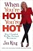 When You're Hot, You're Hot