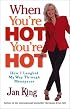 When You're Hot, You're Hot