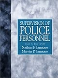 Supervision of Police Personnel (6th Edition) (Supervision of Police Personnel)