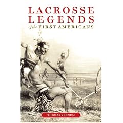 Lacrosse Legends of the First Americans