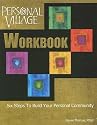 Personal Village Workbook: Six Steps to Build Your Personal Community