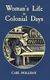 Woman's Life in Colonial Days